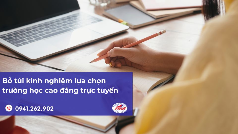 Bỏ túi kinh nghiệm lựa chọn trường học cao đẳng trực tuyến