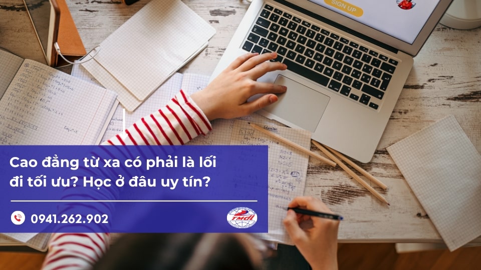 Cao đẳng từ xa có phải là lối đi tối ưu? Học ở đâu uy tín?