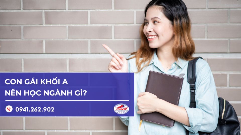 Con gái khối A nên học ngành gì để có tương lai vững chắc?