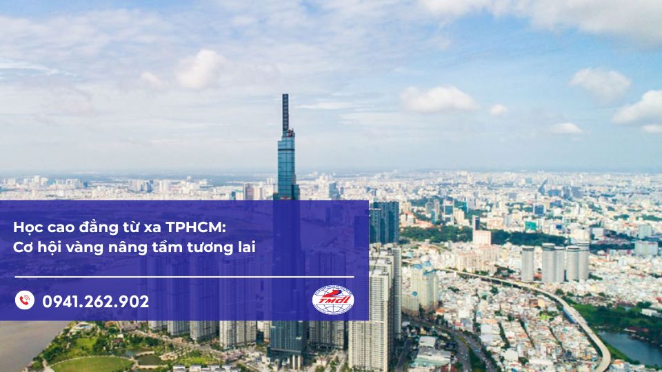 Học cao đẳng từ xa TPHCM: Cơ hội vàng nâng tầm tương lai