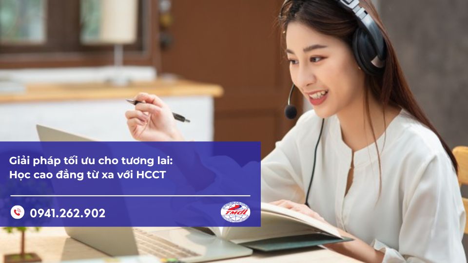 Giải pháp tối ưu cho tương lai: Học cao đẳng từ xa với HCCT