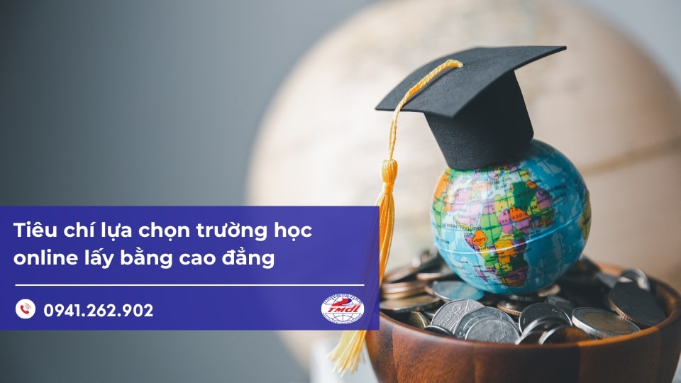 Tiêu chí lựa chọn trường học online lấy bằng cao đẳng
