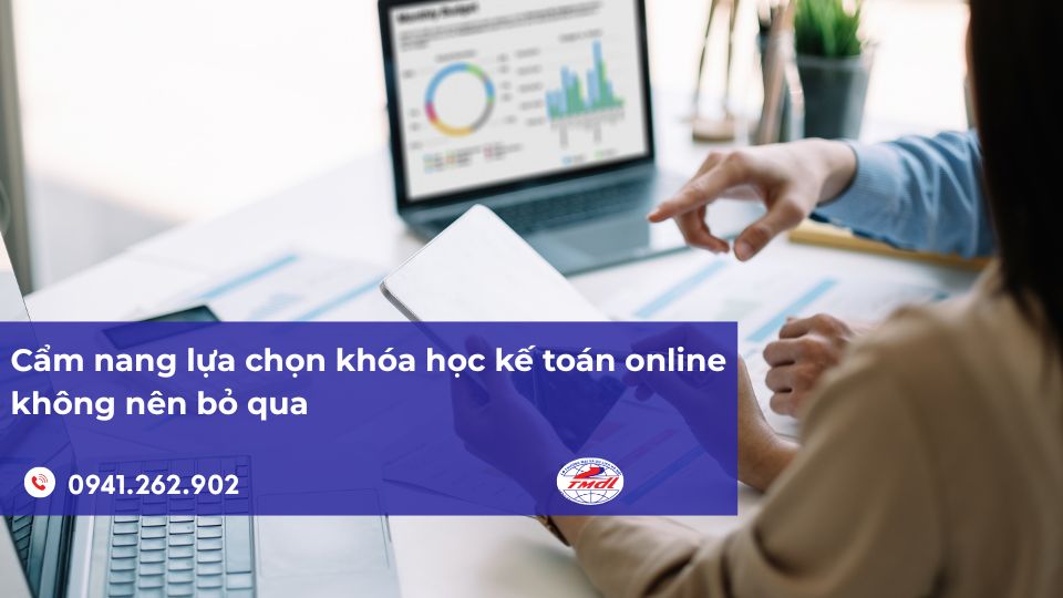 Cẩm nang lựa chọn khóa học kế toán online không nên bỏ qua