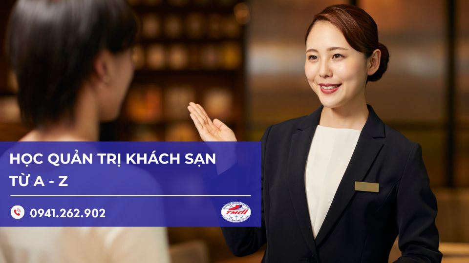 Học quản trị khách sạn: Toàn tập từ A–Z