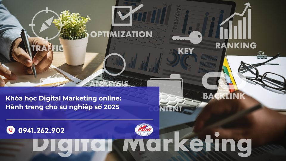 Khóa học Digital Marketing online: Hành trang cho sự nghiệp số 2025