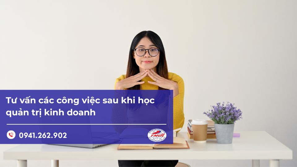 Tư vấn các công việc sau khi học quản trị kinh doanh