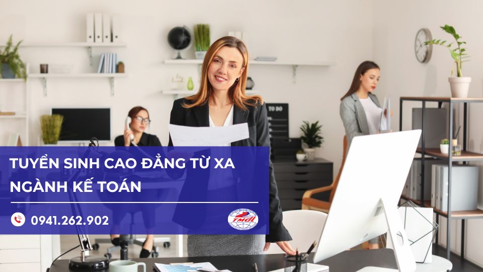 Tuyển sinh Cao đẳng Kế toán từ xa – Không lo thất nghiệp