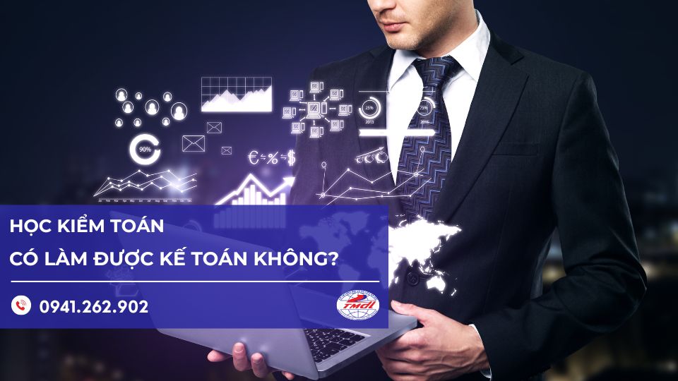 Học kiểm toán có làm được kế toán không? Giải đáp từ A đến Z