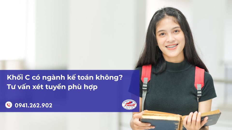 Khối C có ngành kế toán không? Tất tần tật thông tin xét tuyển bạn nên biết