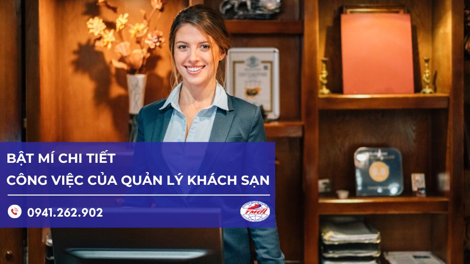 Bật mí chi tiết công việc của quản lý khách sạn