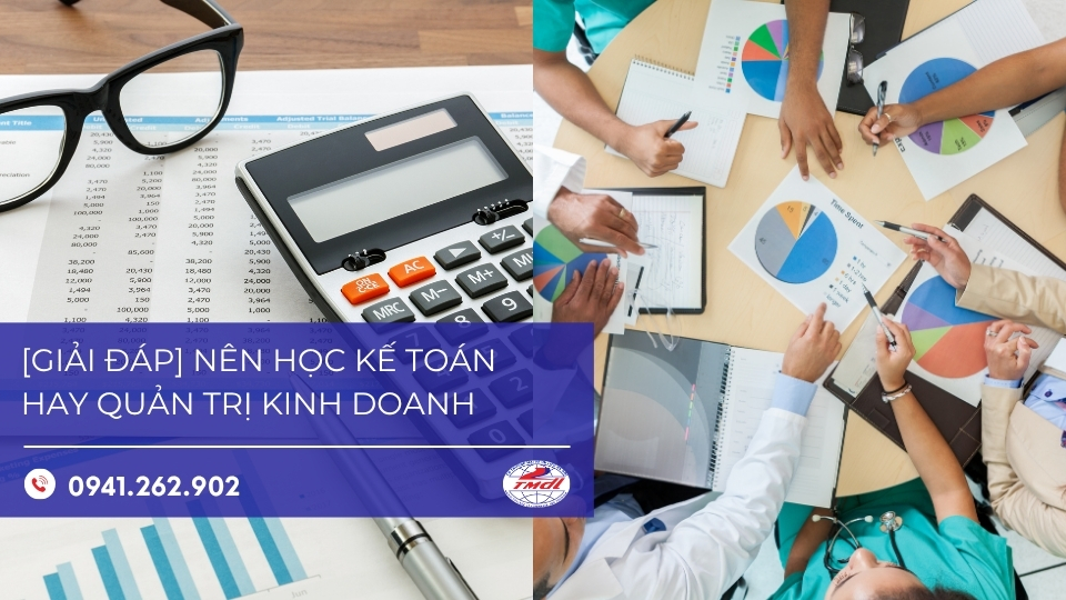[Giải đáp] Nên học kế toán hay quản trị kinh doanh