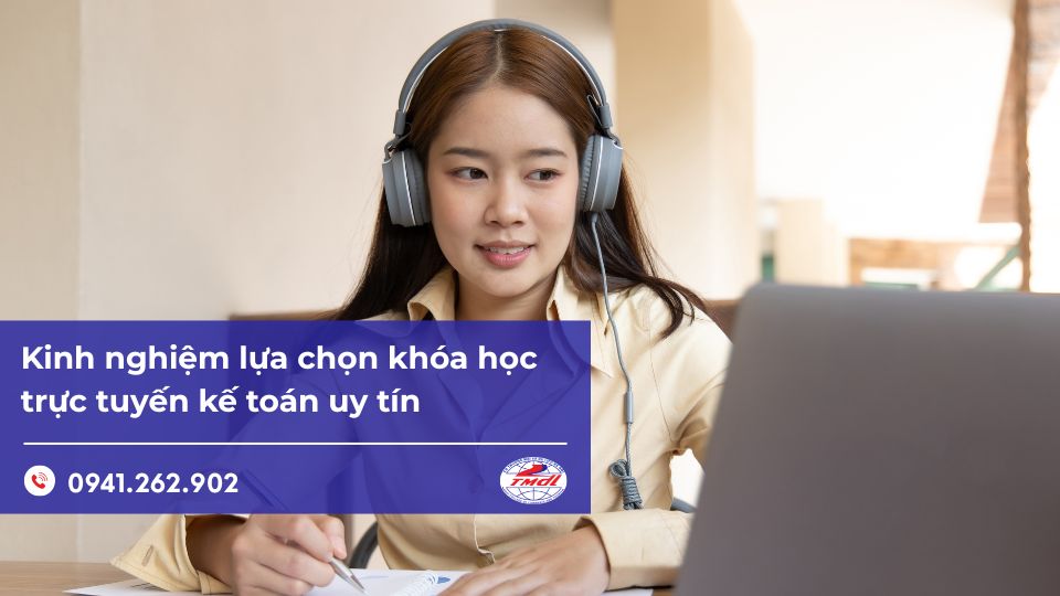 Kinh nghiệm lựa chọn khóa học trực tuyến kế toán uy tín