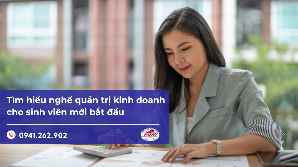 Tìm hiểu nghề quản trị kinh doanh cho sinh viên mới bắt đầu