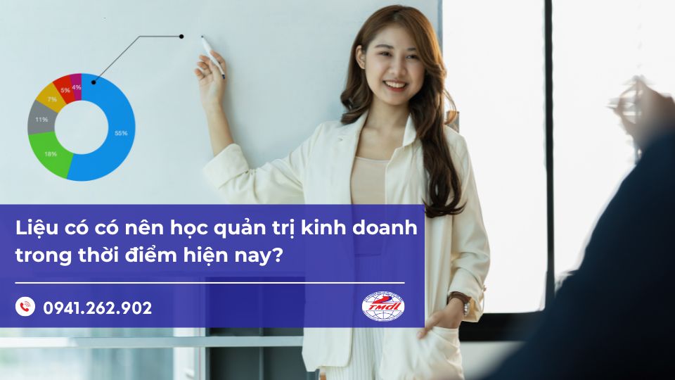 Liệu có nên học quản trị kinh doanh trong thời điểm hiện nay?