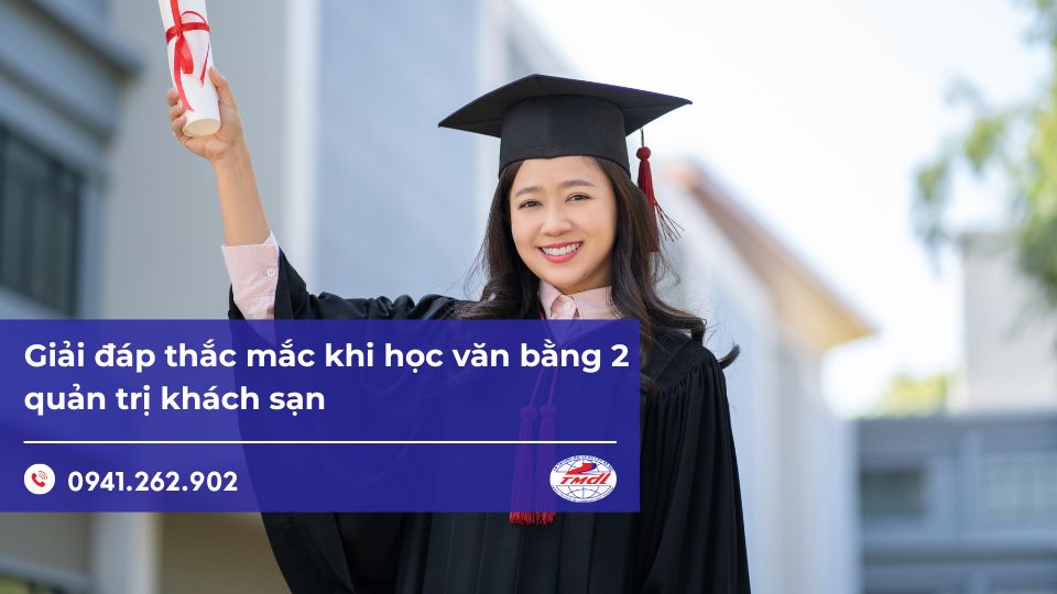 Giải đáp thắc mắc khi học văn bằng 2 quản trị khách sạn