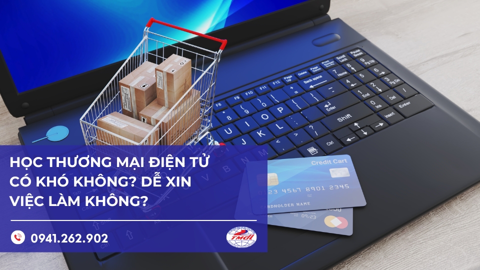 hoc thuong mai dien tu co kho khong